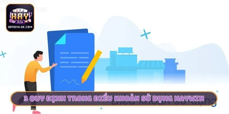 3 quy định trong điều khoản sử dụng HAYWIN