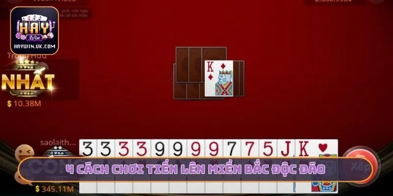 4 cách chơi Tiến Lên Miền Bắc độc đáo