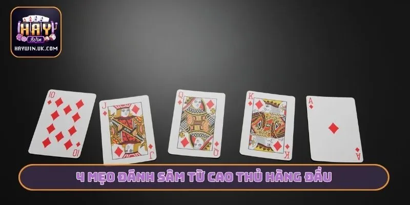 4 mẹo đánh Sâm từ cao thủ hàng đầu