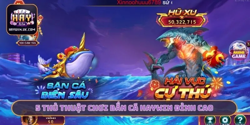 5 thủ thuật chơi bắn cá HAYWIN đỉnh cao