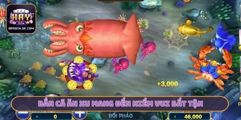 Bắn cá ăn xu mang đến niềm vui bất tận