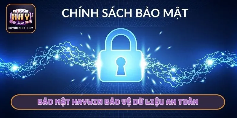 Bảo mật HAYWIN bảo vệ dữ liệu an toàn