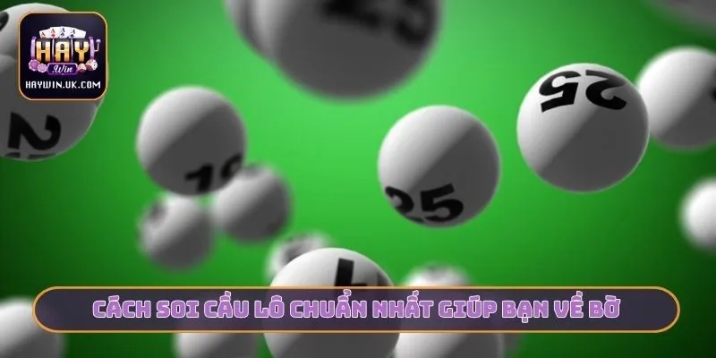 Cách soi cầu lô chuẩn nhất giúp bạn về bờ