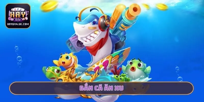bắn cá ăn xu