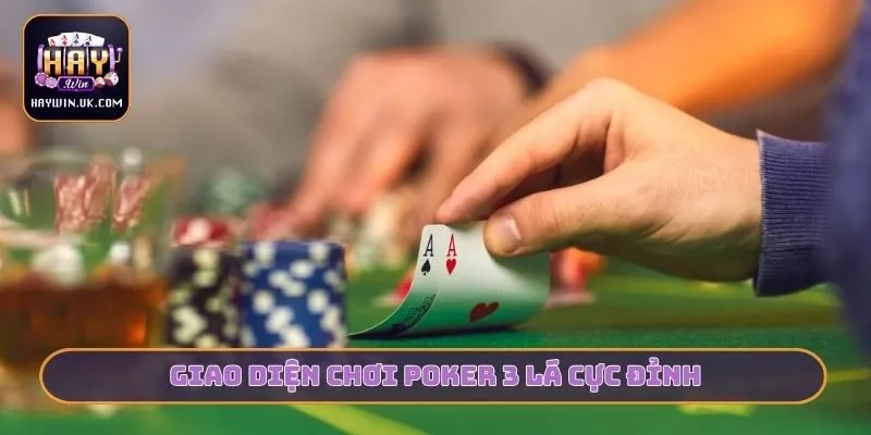 Giao diện chơi Poker 3 lá cực đỉnh