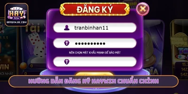 Hướng dẫn đăng ký HAYWIN chuẩn chỉnh