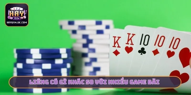 Liêng có gì khác so với nhiều game bài