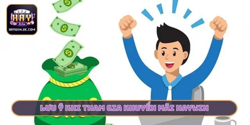 Lưu ý khi tham gia khuyến mãi HAYWIN
