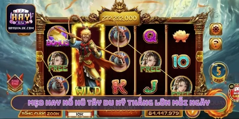 Mẹo hay nổ hũ tây du ký thắng lớn mỗi ngày