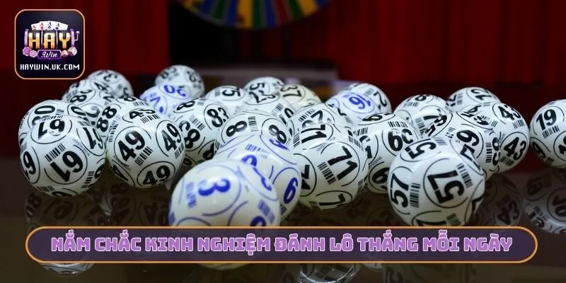 Nắm chắc kinh nghiệm đánh lô thắng mỗi ngày