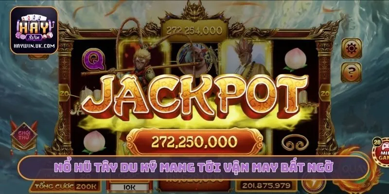 Nổ hũ tây du ký mang tới vận may bất ngờ