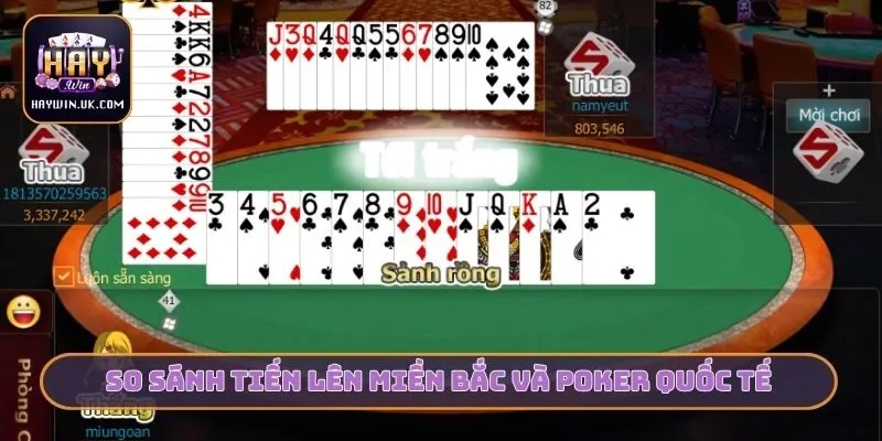 So sánh Tiến Lên Miền Bắc truyền thống và Poker quốc tế