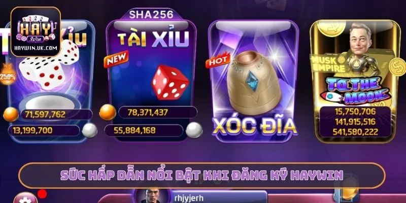 Sức hấp dẫn nổi bật khi đăng ký HAYWIN