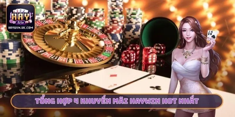 Tổng hợp 4 khuyến mãi HAYWIN hot nhất